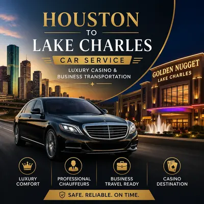 Houston to Lake Charles Car Service – Luxury Casino & Business Transportation