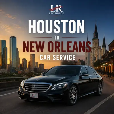 Houston to New Orleans Car Service