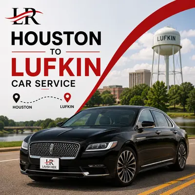 Houston to Lufkin Car Service