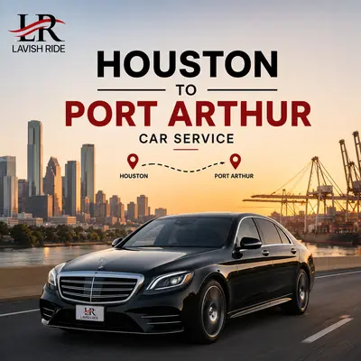 Houston to Port Arthur Car Service